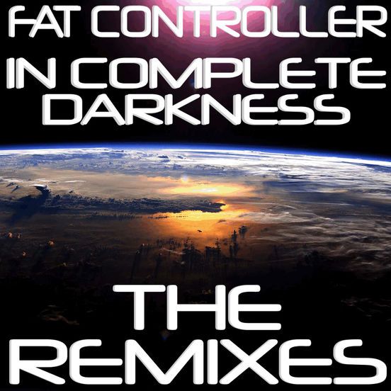 Fat Controller - In Complete Darkness (Sonic Trip Hardcore Mix)