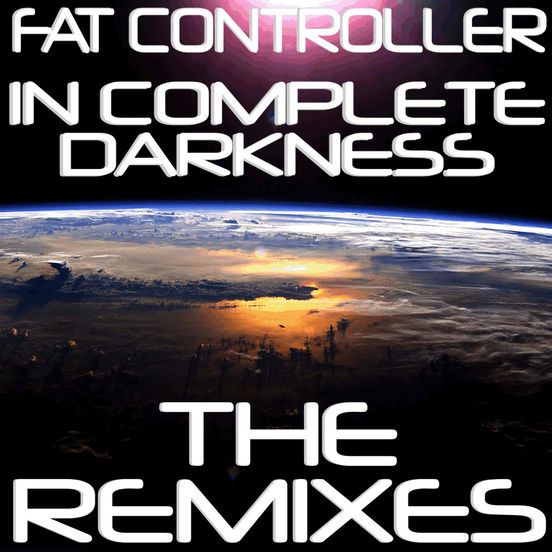 Fat Controller - In Complete Darkness (Sonic Trip Hardcore Mix)